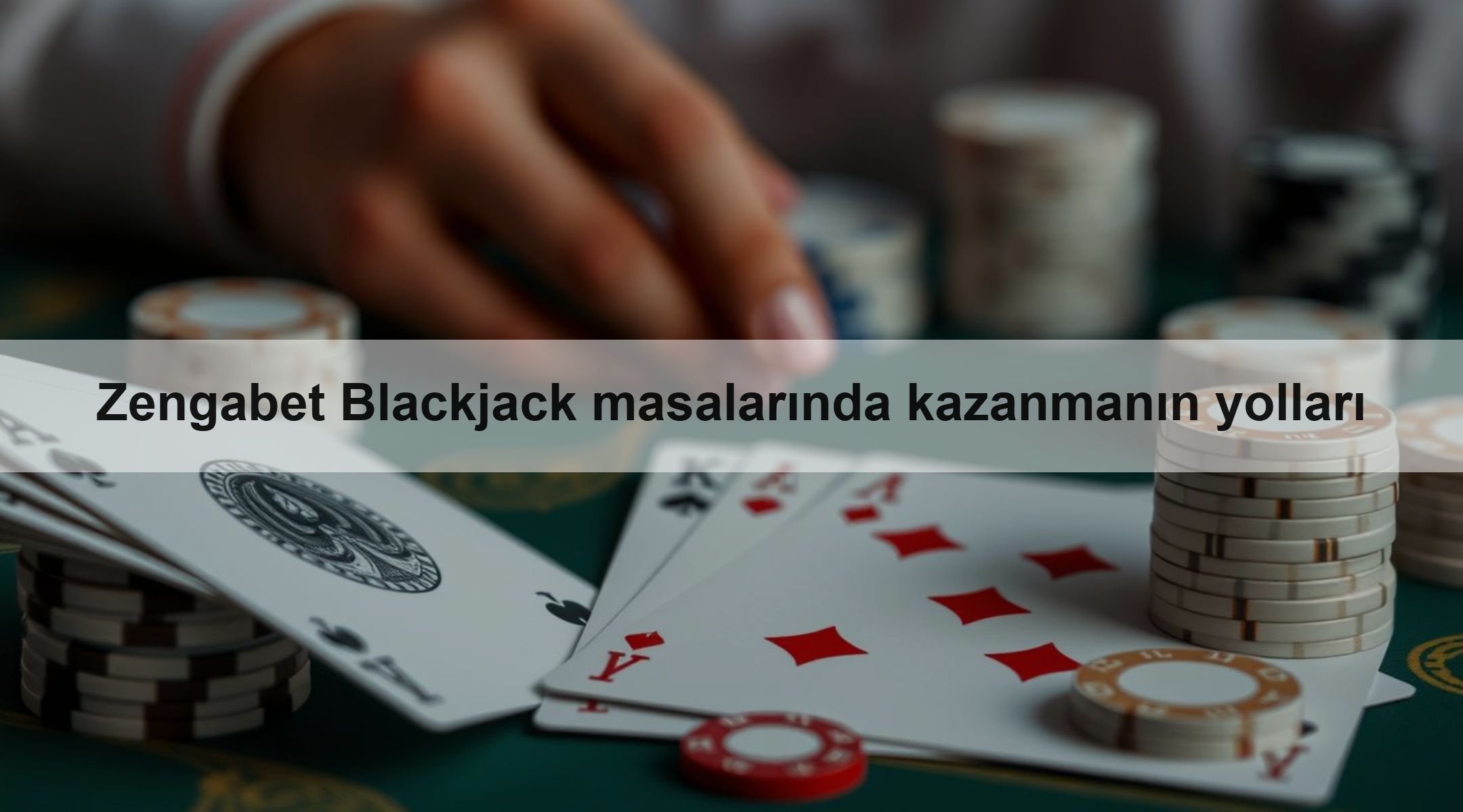 Zengabet Blackjack masalarında kazanmanın yolları